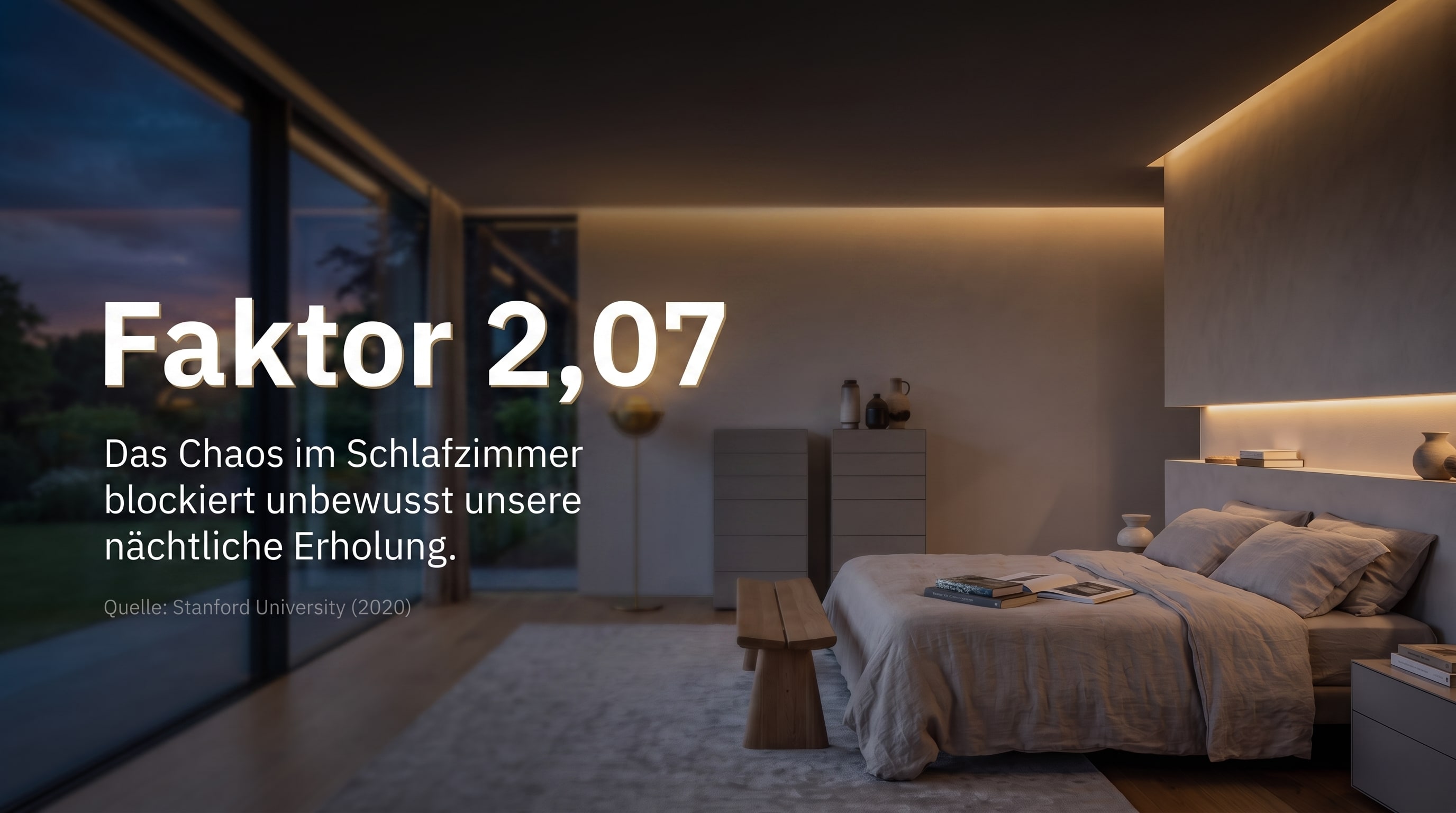 Factor 2,07 &ndash; Bedroom clutter unconsciously blocks our nightly recovery.