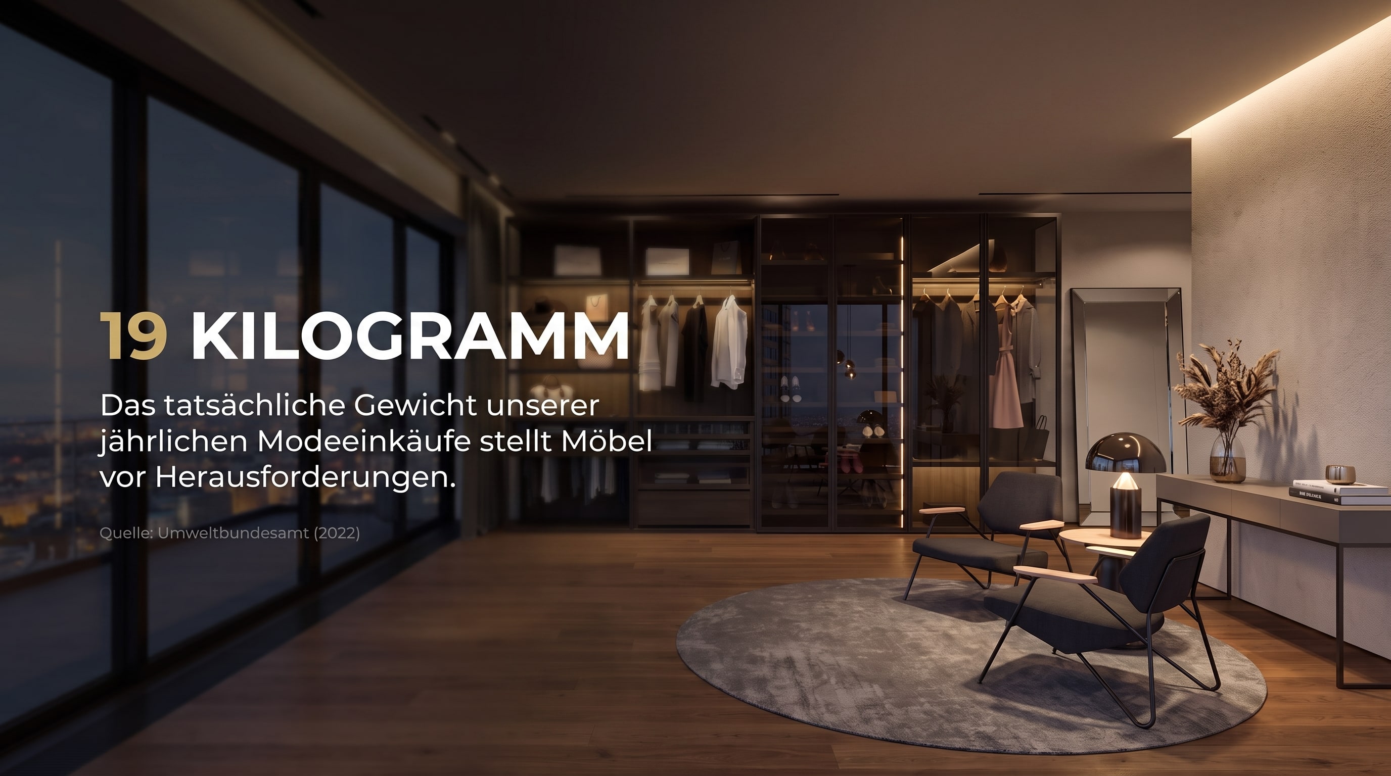 19 Kilogramm &ndash; The actual weight of our annual fashion purchases poses challenges for furniture.