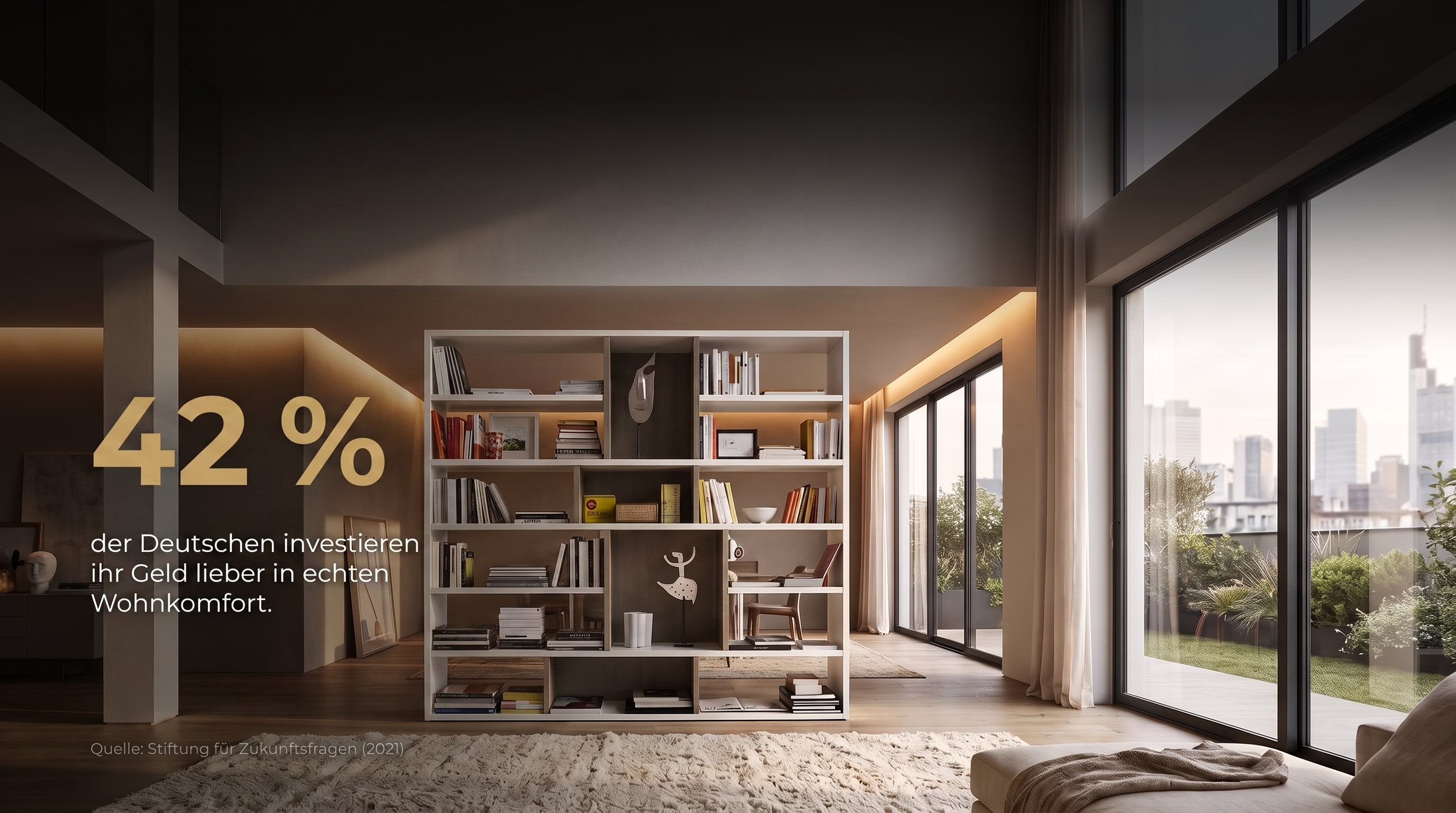 42 % – of Germans prefer to invest their money in real living comfort.